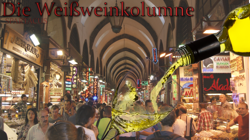 Weißweinkolumne: Von linken Gutmenschen und türkischen&nbsp;Basaren
